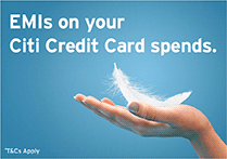 EMIs on your Citi Credit Card spends.
